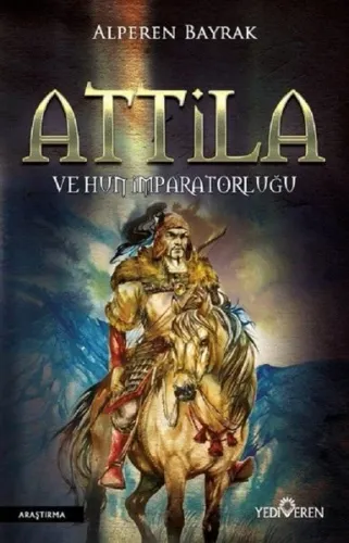 Attila ve Hun İmparatorluğu Alperen Bayrak