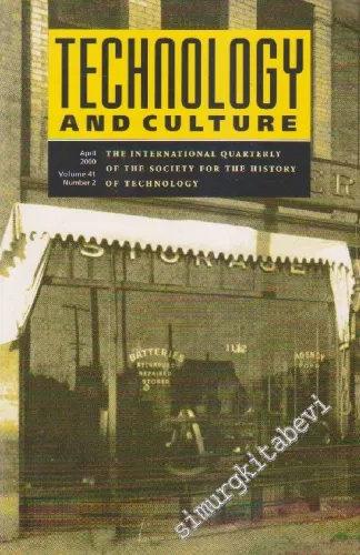 Technology And Culture - The International Quarterly Of The Society For The History Of Technology  - Volume: 41 Number: 2      April