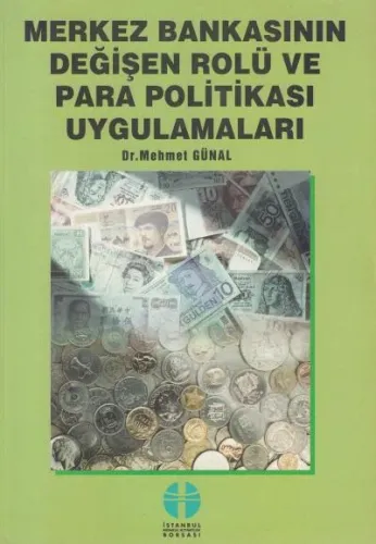 Merkez Bankasının Değişen Rolü ve Para Politikası Uygulamaları