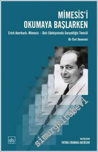 Mimesis'i Okumaya Başlarken: Erich Auerbach: Mimesis - Batı Edebiyatında Gerçekliğin Temsili -