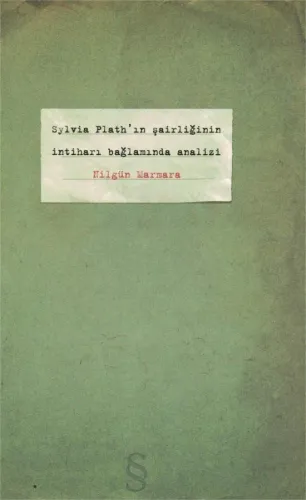 Sylvia Plath'ın Şairliğinin İntiharı Bağlamında Analizi