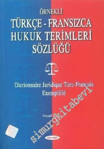 Örnekli Türkçe Fransızca Hukuk Terimleri Sözlüğü -        2005
