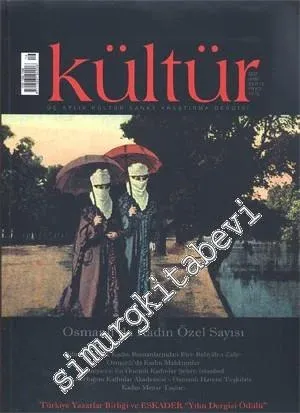 Kültür: Üç Aylık Kültür Sanat Araştırma Dergisi / Osmanlı'da Kadın Özel Sayısı - Güz: 2009, Sayı: 16