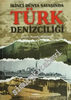 İkinci Dünya SavaşındaTürk Denizciliği -