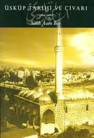 Üsküp Tarihi ve Civarı