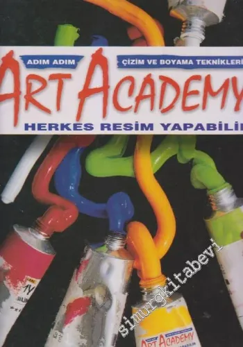 Art Academy - Herkes Resim Yapabilir / Adım Adım Çizim ve Boyama Teknikleri (10 Fasikül) -        2008