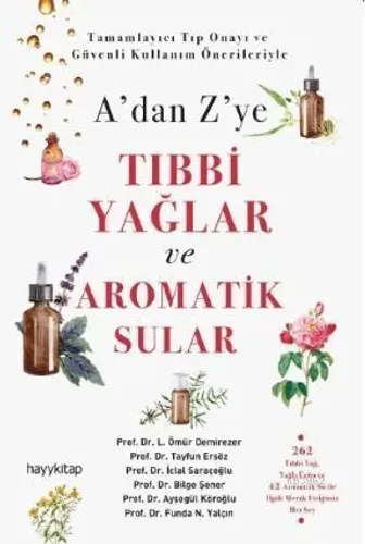 A'dan Z'ye Tıbbi Yağlar ve Aromatik Sular