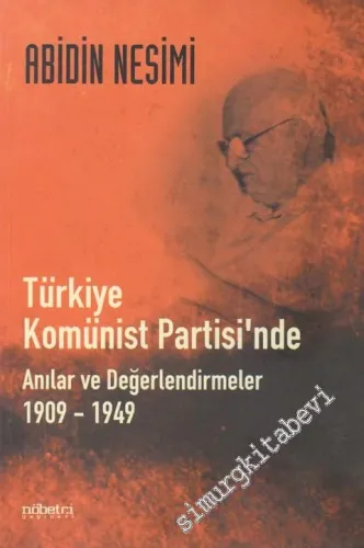 Türkiye Komünist Partisi'nde Anılar ve Değerlendirmeler 1909 - 1949 -        2009