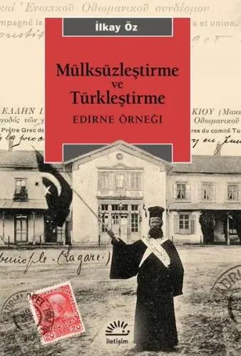 Mülksüzleştirme ve Türkleştirme; Edirne Örneği