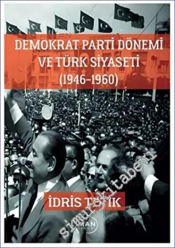 Demokrat Parti Dönemi ve Türk Siyaseti (1946-1960) -         2023