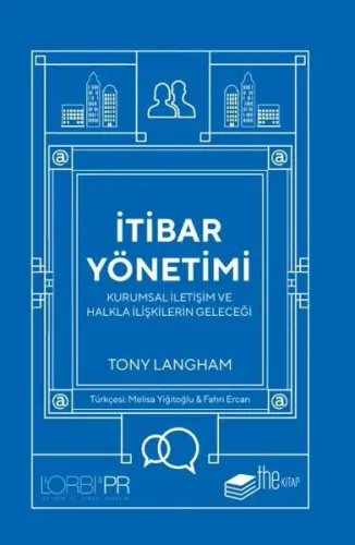 İtibar Yönetimi ; Kurumsal İletişim ve Halkla İlişkilerin Geleceği