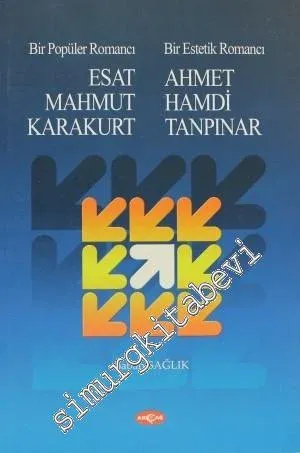 Bir Popüler Romancı Esat Mahmud Karakurt - Bir Estetik Romancı - Ahmet Hamdi Tanpınar -         2010