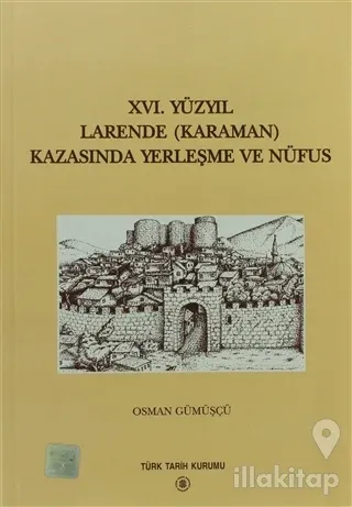 16. Yüzyıl Larende (Karaman) Kazasında Yerleşme ve Nüfus