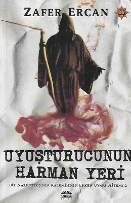 Uyuşturucunun Harman Yeri Bir Narkotikçinin Kaleminden Erken Uyarı Sistemi 2