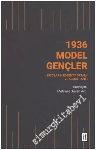1936 Model Gençler 1930’ların Edebiyat Ortamı ve Kemal Tahir -