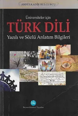 Üniversiteler için Türk Dili Yazılı ve Sözlü Anlatım Bilgileri Beyazıt Kitabevi Yayınları - İkinci El Kitap