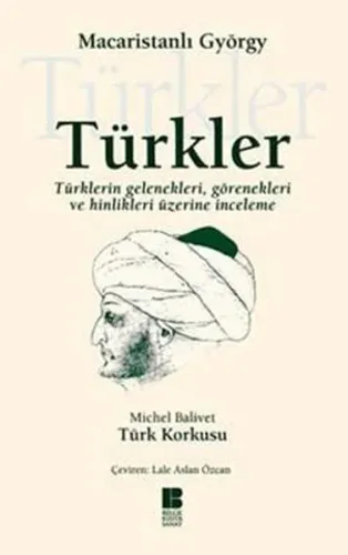 Türkler; türklerin Gelenekleri, Görenekleri ve Hinlikleri Üzerine İnceleme