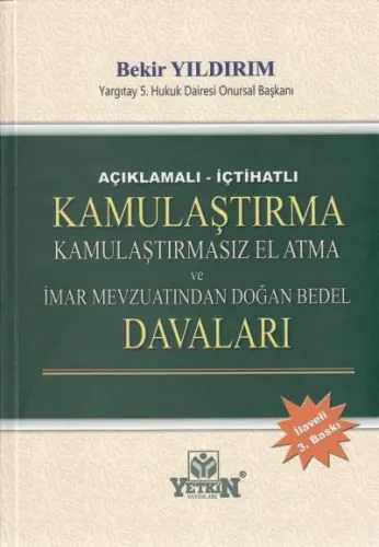 Kamulaştırma ve Kamulaştırmasız El Atma ve İmar Mevzuatından Doğan Bedel Davaları