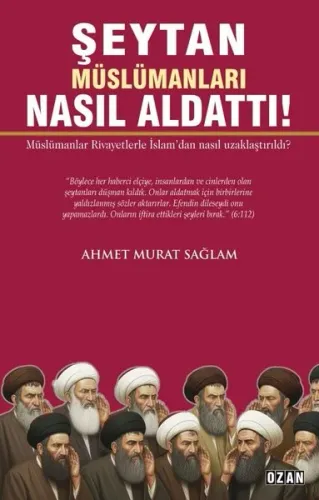 Şeytan Müslümanları Nasıl Aldattı!