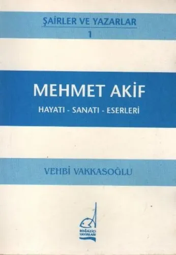 Mehmet Akif Ersoy - Hayatı-sanatı-eserleri