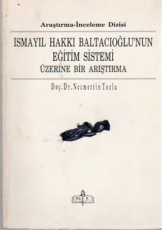 Ismayıl Hakkı Baltacıoğlu'nun Eğitim Sistemi Üzerine Bir Araştırma