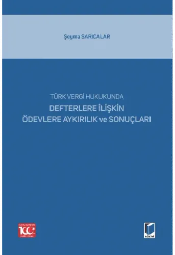 Türk Vergi Hukukunda Defterlere İlişkin Ödevlere Aykırılık ve Sonuçları