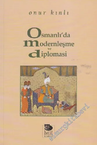 Osmanlı'da Modernleşme ve Diplomasi -         2006