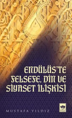 Endülüs'te Felsefe Din Ve Siyaset İlişkisi