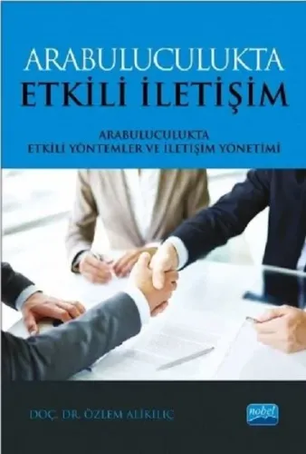Arabuluculukta Etkili İletişim; Arabuluculukta Etkili Yöntemler ve İletişim Yönetimi