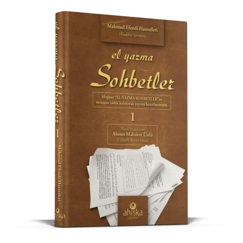 El Yazma Sohbetler 1. Cilt - Takriz Cübbeli Ahmet Hoca