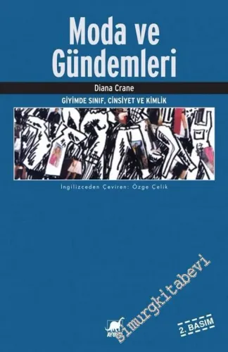 Moda ve Gündemleri: Giyimde Sınıf, Cinsiyet ve Kimlik -         2003