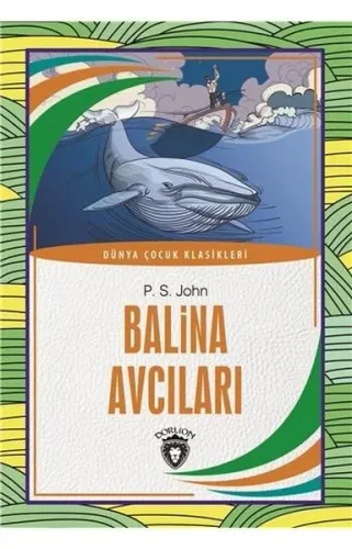 Balina Avcıları; Dünya Çocuk Klasikleri (7 - 12 Yaş)
