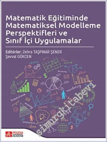 Matematik Eğitiminde Matematiksel Modelleme Perspektifleri ve Sınıf İçi Uygulamalar -         2023