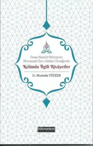 Ömer Nasühi Bilmen'in Muvazzah İlm-i Kelam Örneğinde Kelamla İlgili Rivayetler