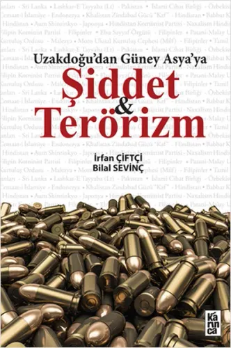 Uzakdoğu'dan Güney Asya'ya Şiddet ve Terörizm İrfan Çiftçi Bilal Sevin