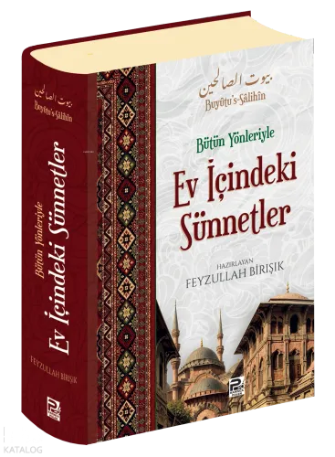 Bütün Yönleriyle Ev İçindeki Sünnetler (Tek Cilt Arapça Metinsiz)