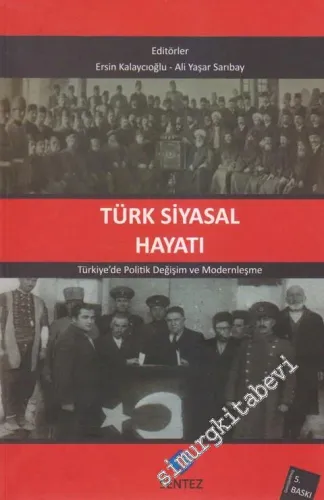 Türk Siyasal Hayatı: Türkiye'de Politik Değişim ve Modernleşme -