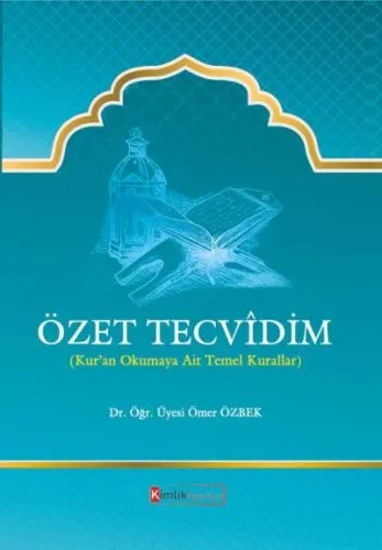 Özet Tecvidim; Kur'an Okumaya Ait Temel Kurallar