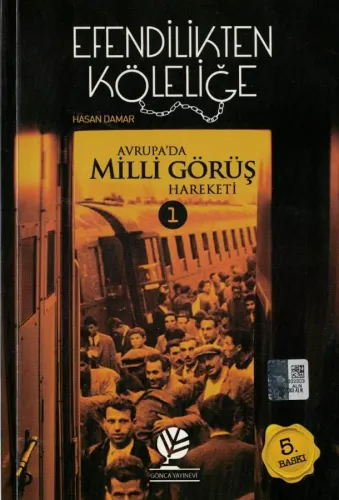 Efendilikten Köleliğe / Avrupa'da Milli Görüş Hareketi 1 Hasan Damar G