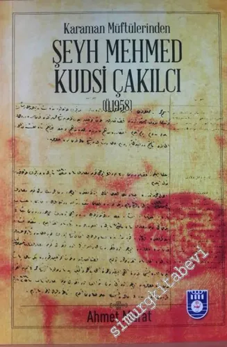 Karaman Müftülerinden Şeyh Mehmed Kudsi Çakılcı -        2014