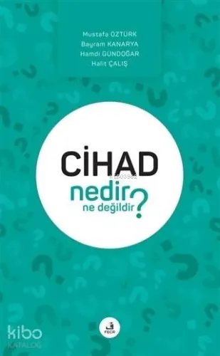 Cihad Nedir Ne Değildir?