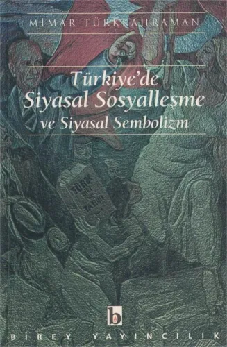 Türkiye'de Siyasal Sosyalleşme ve Siyasal Sembolizm