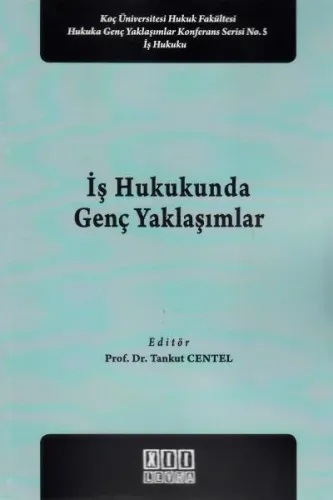 İş Hukukunda Genç Yaklaşımlar
