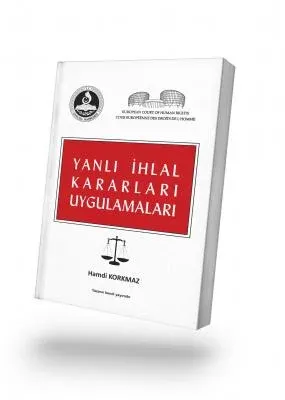 Yanlı İhlal Kararları Uygulamaları