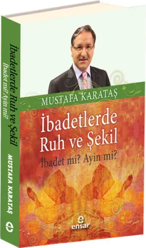 İbadetlerde Ruh ve Şekil; İbadet mi? Ayin mi?