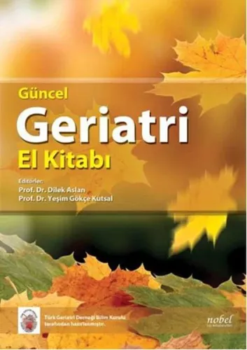 Nobel Tıp Güncel Geriatri El Kitabı - Dilek Aslan, Yeşim Gökçe Kutsal