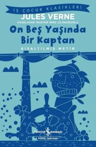 On Beş Yaşında Bir Kaptan; (Kısaltılmış Metin)