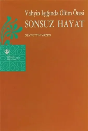 Vahyin Işığında Ölüm Ötesi Sonsuz Hayat