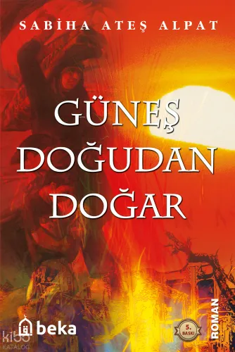 Güneş Doğudan Doğar - Beka Yayınları - Selam Kitap
