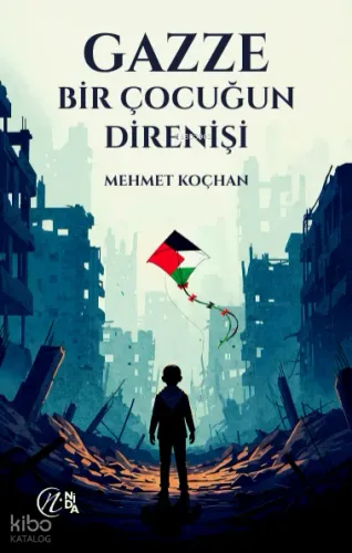Gazze - Bir Çocuğun Direnişi